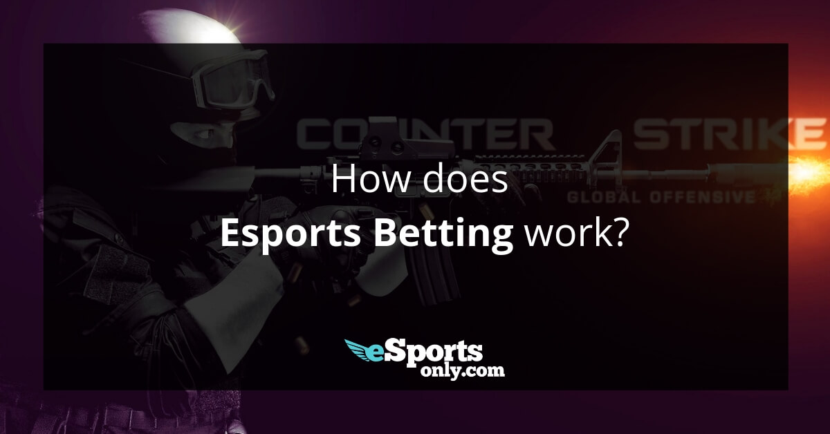 How does Esports Betting work_Esportsonly.com