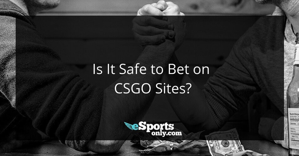 IS it safe to bet on CSGO_Esportsonly.com