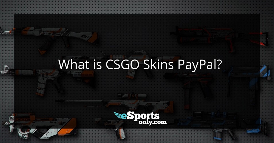 Sites 2019 | Paypal Payments Options | Esportsonly