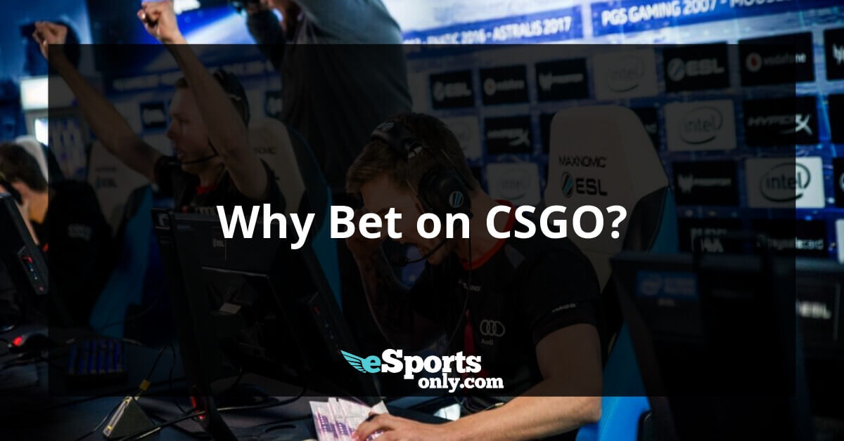 Why Bet on CSGO_Esportsonly.com